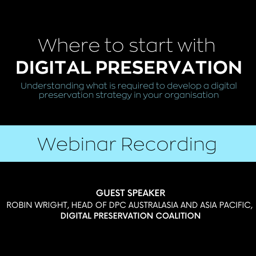 Where to start with DIGITAL PRESERVATION webinar recording