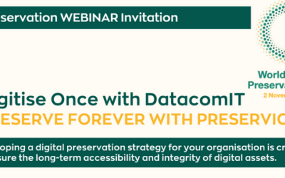 WEBINAR – Digitise Once with DatacomIT, Preserve Forever with Preservica (World Digital Preservation Day)